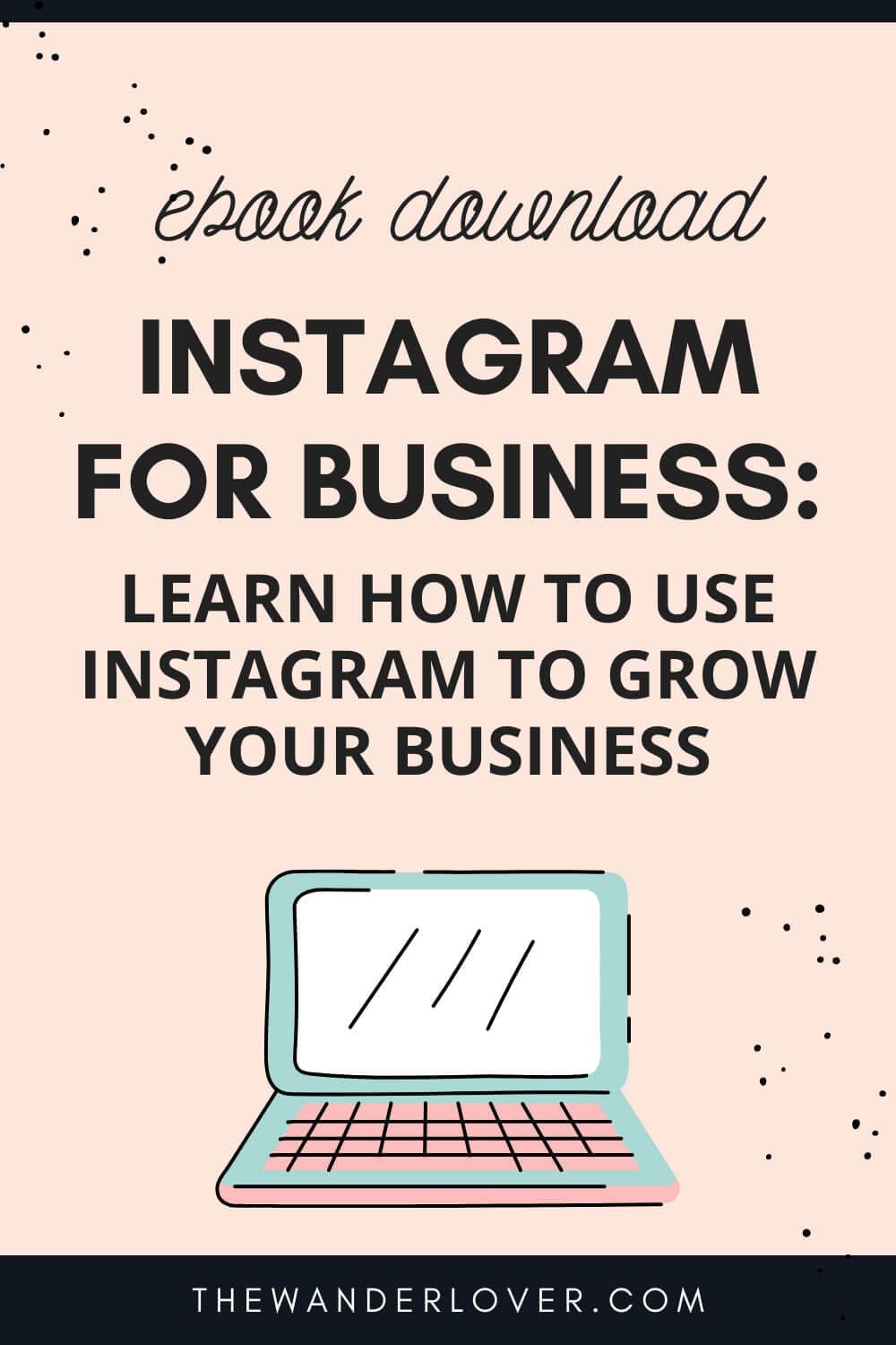Instagram for Business: The Ultimate Branding + Client Attraction Guide